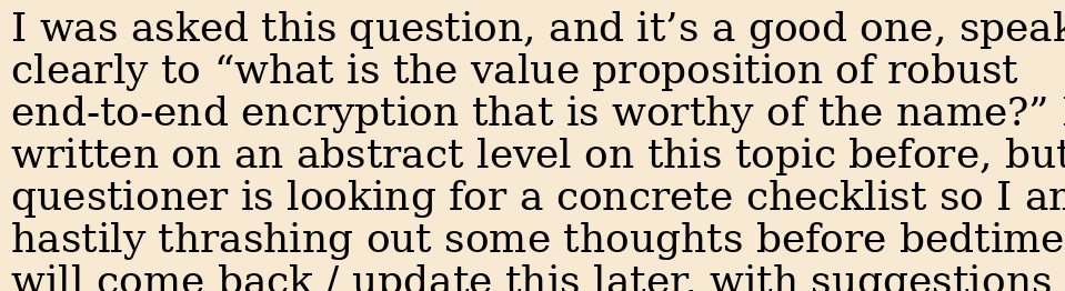 QUESTION: What crimes are easier to commit when there is no end-to-end encryption of messenger systems; and what opportunities are lost?